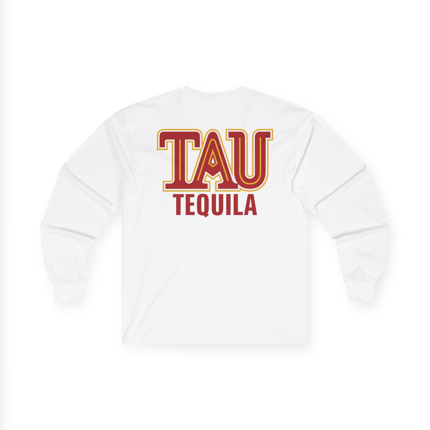 Tau Tequila Long Sleeve Gildan 2400 T-Shirt with Front and Back Logo