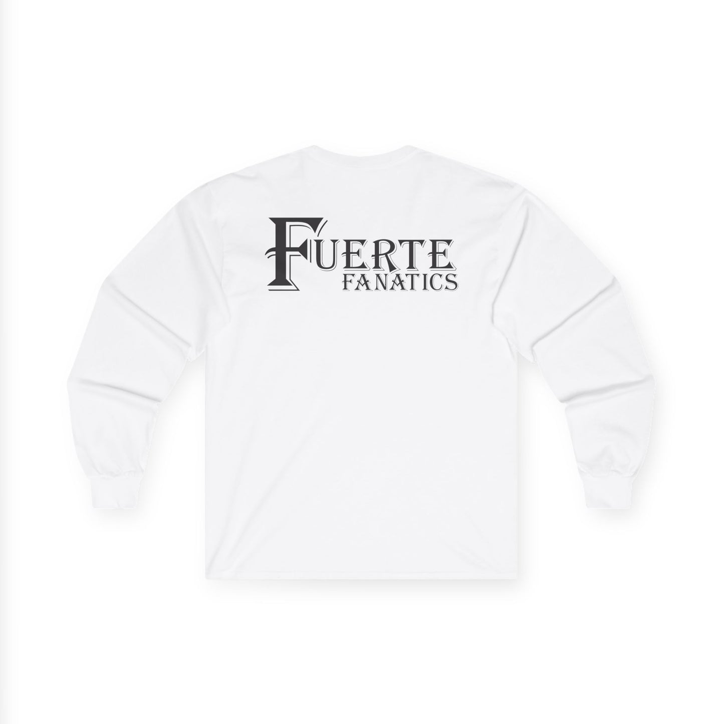 Fuerte Fanatics Long Sleeve Gildan 2400 T-Shirt with Front and Back Logo