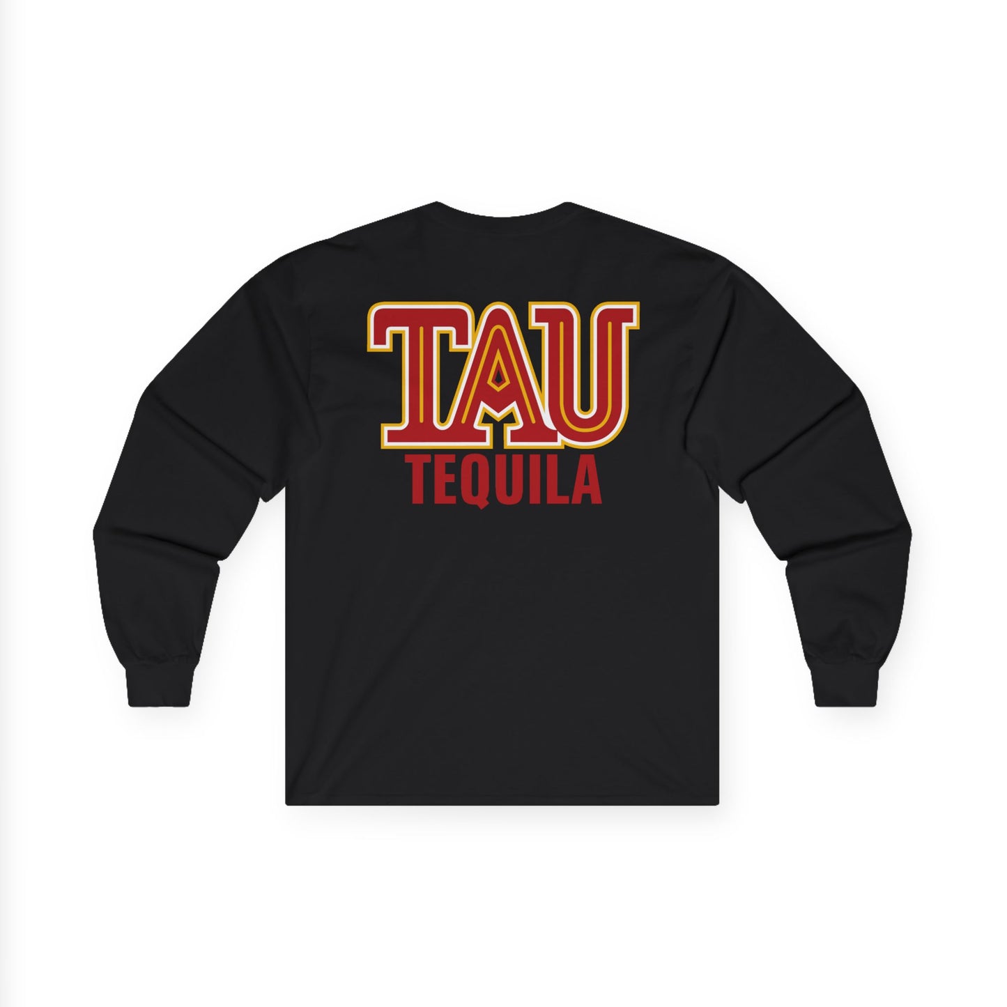 Tau Tequila Long Sleeve Gildan 2400 T-Shirt with Front and Back Logo