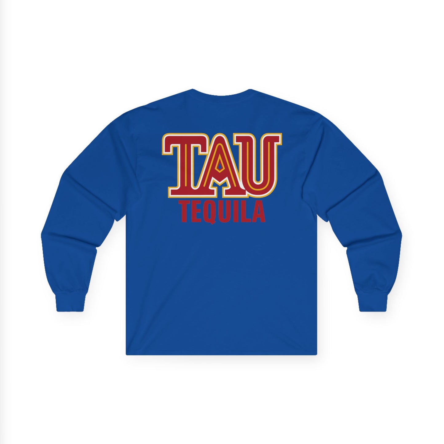 Tau Tequila Long Sleeve Gildan 2400 T-Shirt with Front and Back Logo