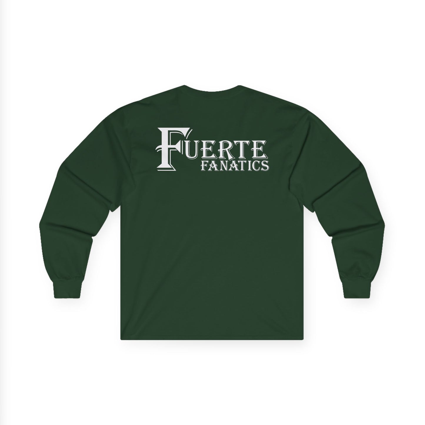 Fuerte Fanatics Long Sleeve Gildan 2400 T-Shirt with Front and Back Logo