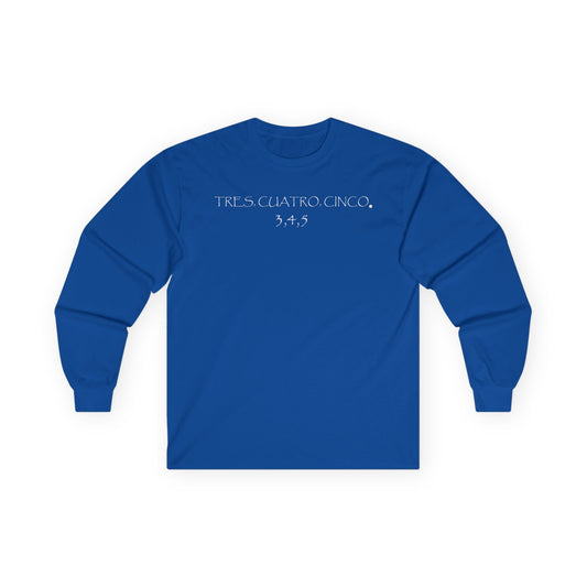 Tres, Cuatro, Cinco Tequila Long Sleeve Gildan 2400 T-Shirt with Front Logo