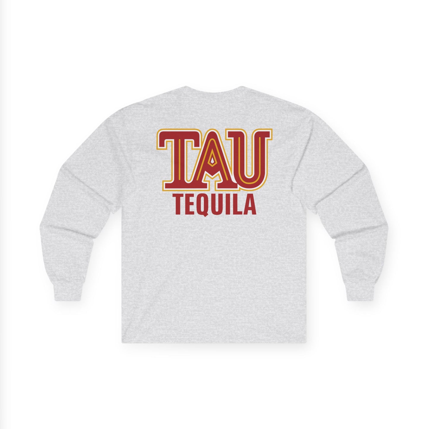 Tau Tequila Long Sleeve Gildan 2400 T-Shirt with Front and Back Logo